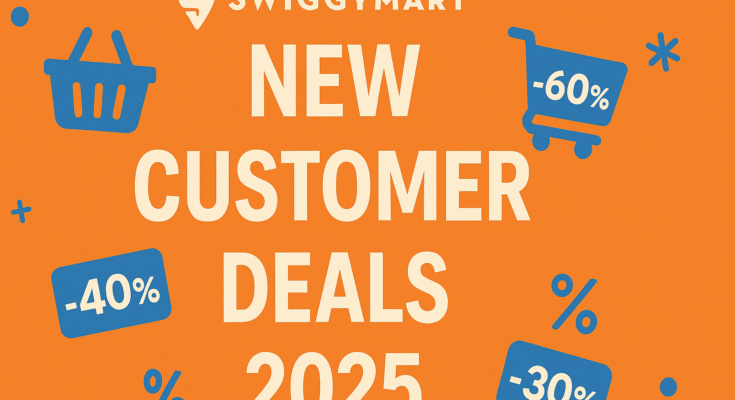 SwiggyMart New Customer Deals 2025