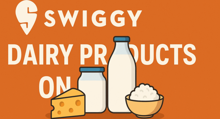 Swiggy Dairy Products Deliver: Your Complete Guide to Fresh, Quality Dairy Delivered